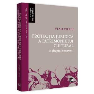 Protectia juridica a patrimoniului cultural in dreptul comparativ - Vlad Vieriu imagine