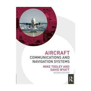 Aircraft Communications and Navigation Systems - Mike Tooley, David Wyatt imagine