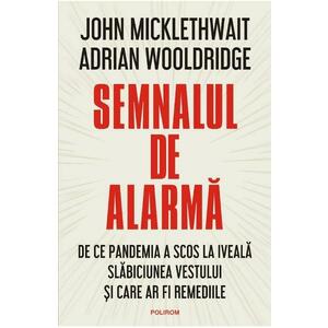 Semnalul de alarma - John Micklewait, Adrian Wooldridge imagine