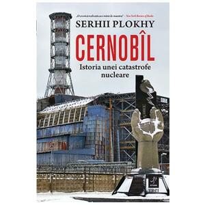 Cernobil. Istoria unei catastrofe nucleare - Serhii Plokhy imagine