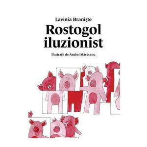 Rostogol iluzionist - Lavinia Braniste imagine