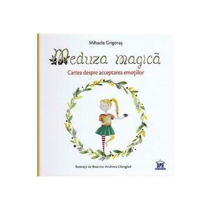 Meduza magica - Mihaela Grigoras, Beatrice-Andreea Gherghel imagine