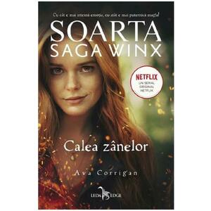 Soarta: Saga Winx. Calea Zanelor - Ava Corrigan imagine