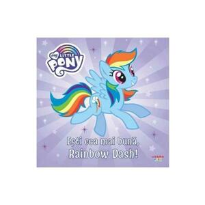 My Little Pony. Esti cea mai buna, Rainbow Dash! imagine