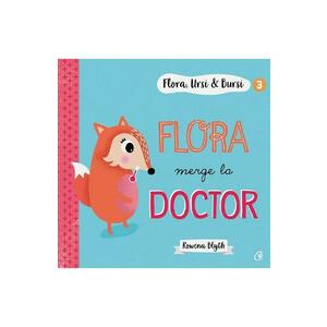 Flora, Ursi si Bursi 3: Flora merge la doctor - Rowena Blyth imagine