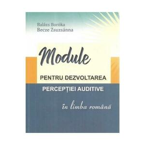 Module pentru dezvoltarea perceptiei auditive in limba romana - Boroka Balazs, Zsuzsanna Becze imagine