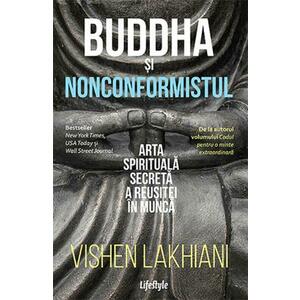 Buddha si nonconformistul - Vishen Lakhiani imagine