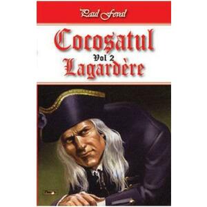 Cocosatul Vol.2: Lagardere - Paul Feval imagine