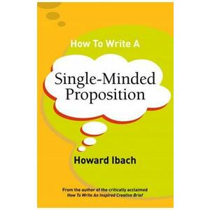How To Write A Single-Minded Proposition - Howard Ibach imagine