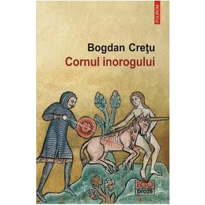 Cornul inorogului - Bogdan Cretu imagine