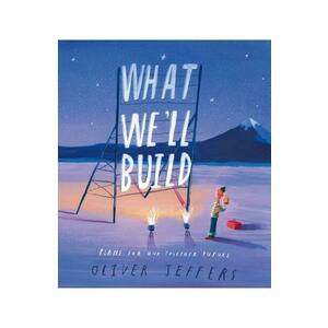 What We'll Build - Oliver Jeffers imagine