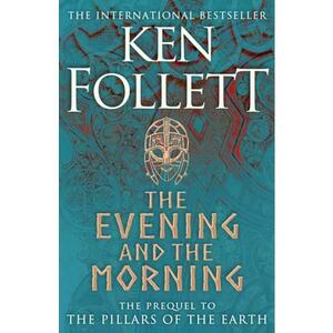 The Evening and the Morning - Ken Follett imagine