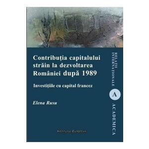 Contributia capitalului strain la dezvoltarea Romaniei dupa 1989 - Elena Rusu imagine