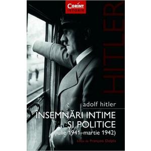 Adolf Hitler. Insemnari intime si politice (Iulie 1941 - Martie 1942) - Francois Delpla imagine