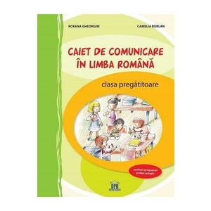 Caiet de comunicare in limba romana - Clasa pregatitoare - Roxana Gheorghe, Camelia Burlan imagine