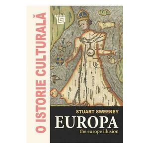 O istorie culturala. Europa - Stuart Sweeney imagine