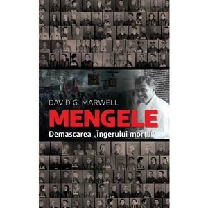 Mengele. Demascarea ingerului mortii - David G. Marwell imagine