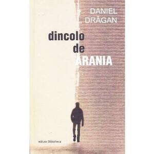 Dincolo de Arania - Daniel Dragan imagine