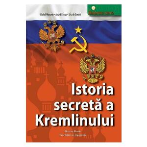 Istoria secreta a Kremlinului - Michel Honorin, Andre Fatras, Eric de Goutel imagine