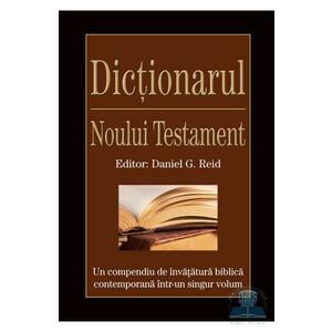 Dictionarul Noului Testament - Daniel G. Reid imagine