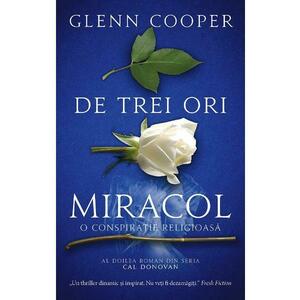 De trei ori miracol - Glenn Cooper imagine