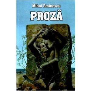 Proza - Mihai Eminescu imagine