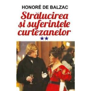 Stralucirea si suferintele curtezanelor vol.2 - Honore de Balzac imagine