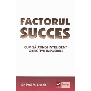 Factorul succes - Paul M. Lisnek imagine