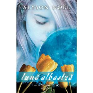 Luna albastra - Alyson Noel imagine