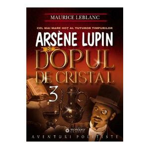 Arsene Lupin si dopul de cristal - Maurice Leblanc imagine