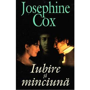 Iubire si minciuna - Josephine Cox imagine