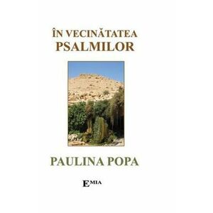 In vecinatatea Psalmilor - Paulina Popa imagine