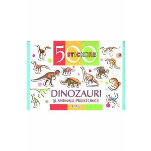 500 Stickere - Dinozauri si animele preistorice imagine