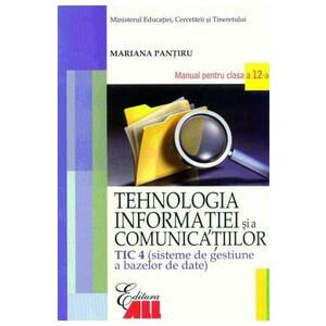 Tehnologia Informatiei - Clasa 12 Tic 4 -Manual - Mariana Pantiru imagine