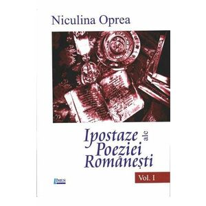 Ipostaze Ale Poeziei Romanesti Vol.1 - Niculina Oprea imagine