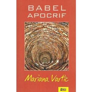 Babel Apocrif - Mariana Vartic imagine