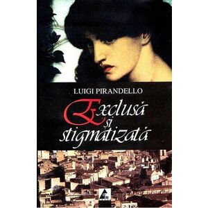 Exclusa si stigmatizata - Luigi Pirandello imagine