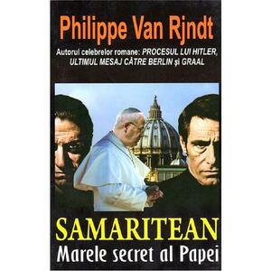 Samaritean. Marele secret al Papei - Philippe Van Rjndt imagine