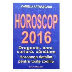 Horoscop 2016 - Camelia Patrascanu imagine