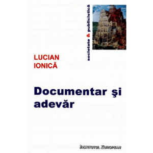 Documentar si adevar - Lucian Ionica imagine