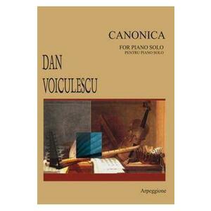 Canonica Pentru Piano Solo - Dan Voiculescu imagine
