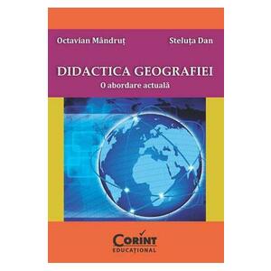 Didactica geografiei. O abordare actuala - Octavian Mandrut, Steluta Dan imagine