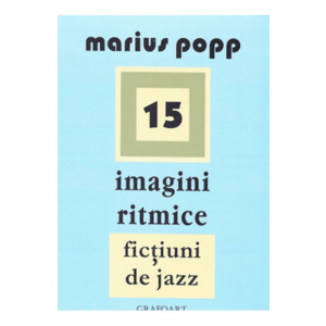 15 Imagini ritmice. Fictiuni de jazz - Marius Popp imagine