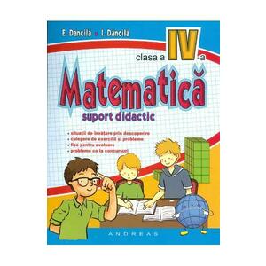 Matematica - Clasa 4 - Suport didactic - E. Dancila, I. Dancila imagine