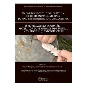 O Privire Asupra Exploatarii Materiilor Dure Animale De-A Lungul Neoliticului Si Calcoliticului - ed imagine