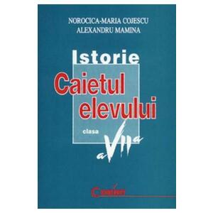 Istorie - Clasa 7 - Caiet - Norocica-Maria Cojescu, Alexandru Mamina imagine