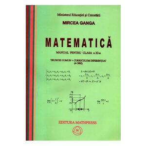 Matematica Cls 11. 4 Ore Trunchi Comun + Curriculum Diferentiat - Mircea Ganga imagine