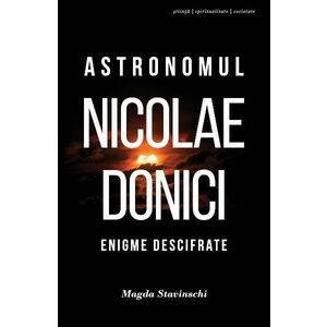 Astronomul Nicolae Donici - Magda Stavinschi imagine