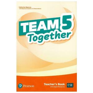 Team Together 5 Teacher's Book with Digital Resources - Catherine Zgouras, Magdalena Custodio, Victoria Bewick imagine
