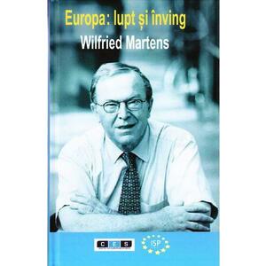 Europa: Lupt si inving - Wilfried Martens imagine
